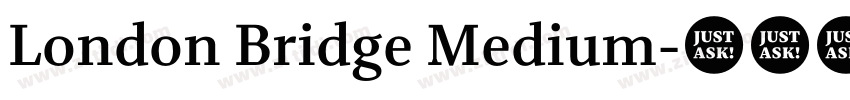London Bridge Medium字体转换